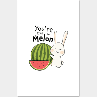 You're One in a Melon Posters and Art